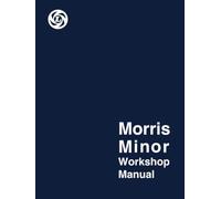 Morris Minor: Workshop Manual AKD530 (Official Workshop Manuals)