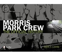 Morris Park Crew: The Official History