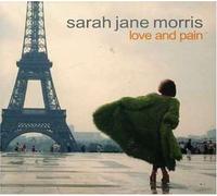 Morris Sarah Jane - Love & Pain