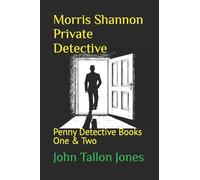 Morris Shannon Private Detective: Penny Detective Books One & Two (The Penny Detective Series)