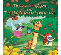 Morris The Worm and The Big Garden Adventure