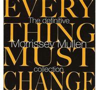 Morrisey Mullen - Everything Must Change: The Definitive Morrisey Mullen Collection
