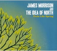 Morrison, James & the Idea of North - Feels Like Spring