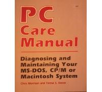 Morrison: ∗pc Care∗ Manual - Diagnosing & Maintain Ing Your Ms-dos, Cp/m Or Mac Sys (pr Only): Diagnosing and Maintaining Your M.S.-DOS, CP/M or Macintosh System
