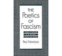Morrison - Poetics of Fascism Ezra Pound T.S. Eliot de Man - New h - N555z