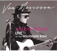 Morrison, Van - Astral Weeks - Live At The Hollywood Bowl