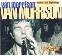 Morrison, Van - Brown Eyed Beginnings