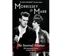 Morrissey and Marr: The Severed Alliance Updated Twentieth Anniversary Edition: Updated Edition