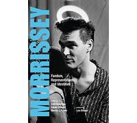 Morrissey: Fandom, Representations and Identities