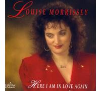 LOUISE MORRISSEY - Here I Am in Love Again
