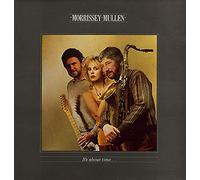 Morrissey Mullen - It's About Time...