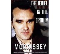 Morrissey - The Jewel In The Crown [DVD] [2006] by Morrissey