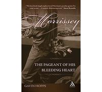 Morrissey: The Pageant of His Bleeding Heart