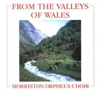 Morriston Orpheus Choir - From The Valleys Of Wales