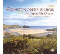 Morriston Orpheus Choir - The Impossible Dream