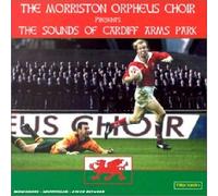 Morriston Orpheus Choir - The Sounds of the Cardiff Arms Park