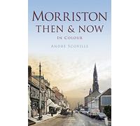 Morriston Then & Now (Then and Now)