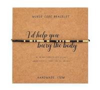 Morse Code Bracelet for Women, Long Distance FriendshipGifts, I‘d Help You Bury The Body Morse Code Bracelet, Funny Friendship Bracelet