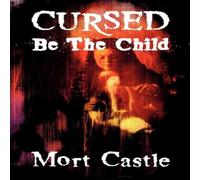 Mort Castle Cursed Be the Child Paperback Book Mort Castle Multicolor