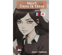 Mort dans la tasse: Horreur livre bilingue français japonais