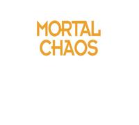 Mortal Chaos