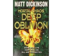 Mortal Chaos: Deep Oblivion by Dickinson, Matt (2012) Paperback