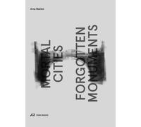 Mortal Cities & Forgotten Monuments