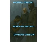 Mortal Dream: Secrets of a Lost Child