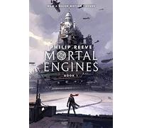 Mortal Engines (Mortal Engines, Book 1): Volume 1