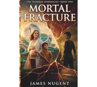 Mortal Fracture: 2 (The Telomere Chronicles)