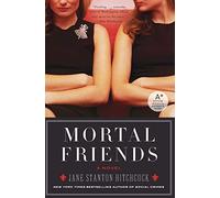 Mortal Friends: A Novel