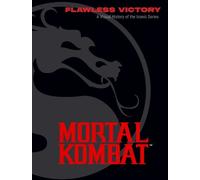 Mortal Kombat: Flawless Victory: A Visual History of the Iconic Series