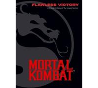 Mortal Kombat: Flawless Victory: A Visual History of the Iconic Series