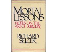Mortal Lessons: Notes on the Art of Surgery