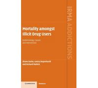 Mortality amongst Illicit Drug Users : Epidemiology, Causes and Intervention