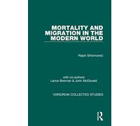 Mortality and Migration in the Modern World: 543 (Variorum Collected Studies)
