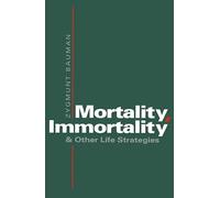 Mortality, Immortality and Other Life Strategies