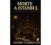 Morte a Istanbul: Un enigma al Pera Palace - Istanbul, 1906 (La geografia del delitto)