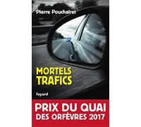 Mortels trafics: Prix du Quai des Orfèvres 2017