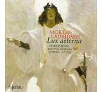 Morten Lauridsen : Lux Aeterna and Other Choral Works (Layton) CD (2005)