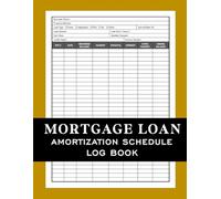 Mortgage Loan Amortization Schedule Log Book: Track Payments, Interest, Principal & Balance with Ease | Home Loan Payment Planner & Financial Tracker ... Loan Monthly Amortization Payment Tracker