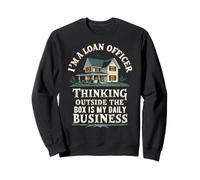Mortgage Loan Officer I'm A Loan Officer Thinking Outside Sweatshirt
