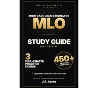 Mortgage Loan Originator Exam Prep 2026-2027: Study Guide with 450+ Practice Questions and 3 Full-Length Tests