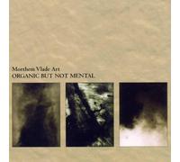Morthem Vlade Art - Organic Not Mental