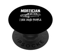 Mortician I See Dead People Dark Funeral Humor PopSockets Adhesive PopGrip