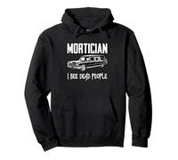 Mortician I See Dead People Dark Funeral Humor Pullover Hoodie