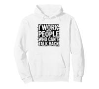 Mortician Work People Who Cant Talk Back Funeral Director Pullover Hoodie