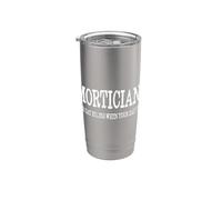 Morticians Day Begins When Your Day Ends Mortician Stainless Steel Insulated Tumbler