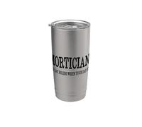 Morticians Day Begins When Your Day Ends Mortician Stainless Steel Insulated Tumbler