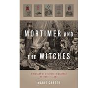Mortimer and the Witches: A History of Nineteenth-Century Fortune Tellers